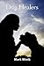 The Dog Healers by Mark Winik
