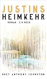 Justins Heimkehr by Bret Anthony Johnston