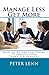 Manage Less - Get More: What to Do and Stop Doing to Improve Your Team's Performance (High Output Manager Series Book 1)