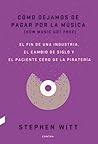 Cómo dejamos de pagar por la música - El fin de una industria... by Stephen Richard Witt
