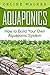 Aquaponics: How to Build Yo...