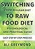 Switching From Regular Diet To Raw Food Diet: Psychological and Practical Guide