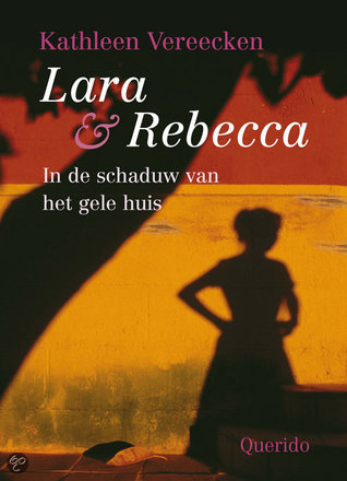 Lara & Rebecca: in de schaduw van het gele huis