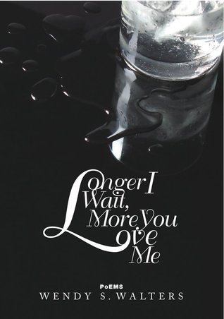 Longer I Wait, More You Love Me