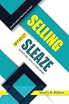 Selling Without Sleaze: Marketing With a Conscience