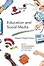 Education and Social Media: Toward a Digital Future