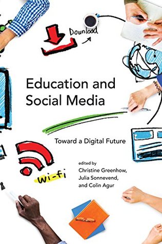 Education and Social Media: Toward a Digital Future (Kindle Edition)