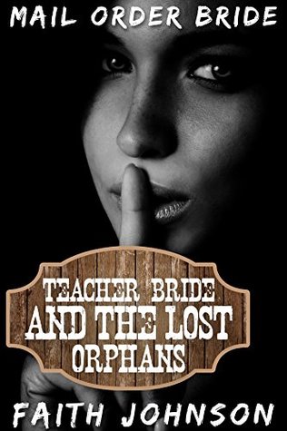 Teacher Bride and the Lost Orphans (Busy Brides of the West #5)