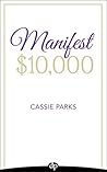 Manifest $10,000 by Cassie Parks