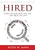 HIRED: Find the Job, Keep the Job and Quit the Job