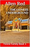The Lioness Underground: Feline Family Book 1 (Creatures of Perverted Myth 4) The Lioness Underground: Feline Family Book 1 (Creatures of Perverted Myth 4)