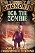 Bob the Zombie (Tales From the Land of Ononokin #3)