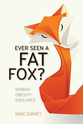 Ever Seen a Fat Fox?: Human Obesity Explored