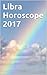 Libra Horoscope 2017: Individualized and Private 2017 Horoscope and Predictions