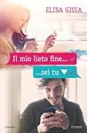Il mio lieto fine sei tu by Elisa Gioia Il mio lieto fine sei tu by Elisa Gioia