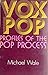 Voxpop - Profiles of the Pop Process by Michael Wale