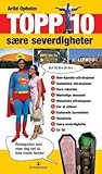 Topp 10 Sære severdigheter