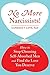 No More Narcissists!: How to Stop Choosing Self-Absorbed Men and Find the Love You Deserve