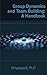 Group Dynamics And Team Building: A Handbook