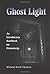 Ghost Light: An Introductory Handbook for Dramaturgy (Theater in the Americas)