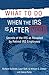 What to Do When the IRS is After You: Secrets of the IRS as Revealed by Retired IRS Employees (IRS Insiders Guide to Taxes)