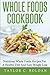 Whole Foods Cookbook: Nutri...