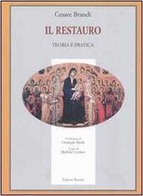 Il restauro: Teoria e pratica: 1939-1986
