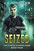 Seized (The Thrice Cursed M...