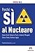 Perché SÌ al nucleare