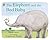 The Elephant and the Bad Baby by Elfrida Vipont The Elephant and the Bad Baby by Elfrida Vipont