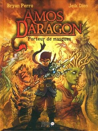 Porteur de masques (Amos Daragon, #1)