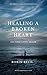 Healing a Broken Heart: And...