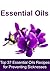 Essential Oils: Top 37 Essential Oils Recipes for Preventing Sicknesses: (Essential Oils, Aromatherapy, Vitamins, Supplements, Essential Oils Recipes, Essential Oils Guide)