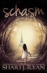Schasm by Shari J. Ryan Schasm by Shari J. Ryan