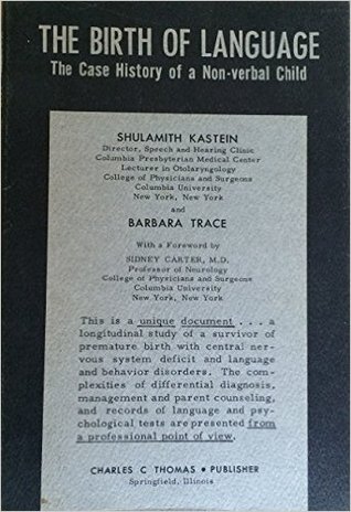Birth of Language Case History of a Nonverbal Child (Paperback)