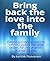 Bring back the love into the family by Karthik Poovanam
