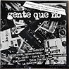 Gente que no (Postpunks, darks y otros inconoclastas del under porteño de los 80) Gente que no (Postpunks, darks y otros inconoclastas del under porteño de los 80)