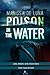 Poison in the Water: Lies, ...