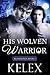 His Wolven Warrior (Bloodlines #3)