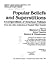 Popular beliefs and superstitions: A compendium of American folklore : from the Ohio Collection of Newbell Niles Puckett