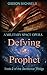 Defying the Prophet: Book-2 in the SENTIENCE Trilogy
