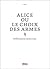 Alice ou le choix des armes by Stéphanie Chaillou