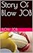 Story Of BLow JOB
