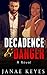 Decadence & Danger (Decadence & Danger, #1)