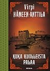 Kuka kuolleista palaa by Virpi Hämeen-Anttila