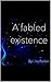 A Fabled Existence (Luna's Prophecy #2)