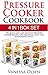 Pressure Cooker Cookbook: 370 Irresistible, Quick, and Easy Recipes for Everyone