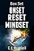 Onset, Reset, Mindset