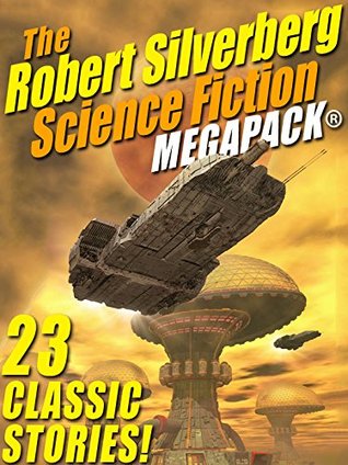 The Robert Silverberg Science Fiction Megapack