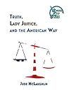 Truth, Lady Justice, and the American Way by Jude McLaughlin